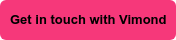 Get in touch with Vimond