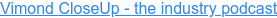 Vimond CloseUp - the industry podcast